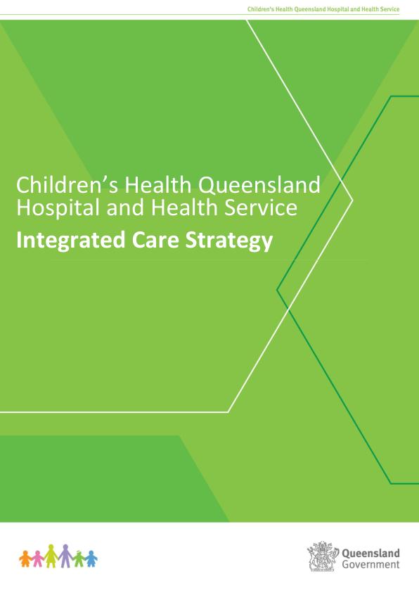 Thumbnail of Children’s Health Queensland Hospital and Health Service Integrated Care Strategy 